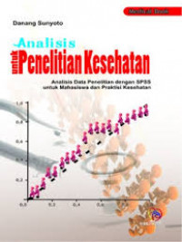 Image of Analisis Penelitian Kesehatan  : Analisis Data Penelitian Dengan SPSS Untuk Mahasiswa Dan Praktisi Kesehatan