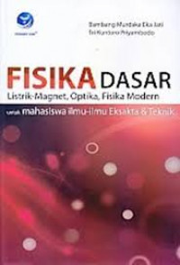 Image of Fisika Dasar Listrik - Magnet, Optika, Fisika Modern Untuk Mahasiswa Ilmu - Ilmu Eksakta & Teknik