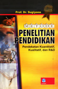 Image of Metode Penelitian Pendidikan  Pendekatan Kuantitatif, Kualitatif , Dan R & D