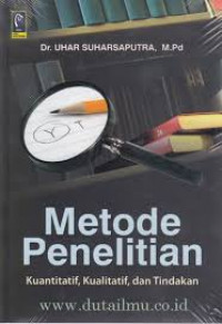 Image of Metode Penelitian Kuantitatif , Kualitatif, Dan Tindakan