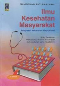 Image of Ilmu Kesehatan Masyarakat : Prespektif Kesehatan Reproduksi