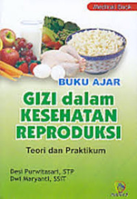 Image of Buku Ajar Gizi Dalam Kesehatan ReproduksI : Teori Dan Praktikum
