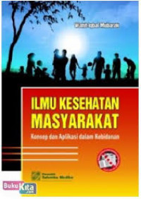 Image of Ilmu Kesehatan Masyarakat : Konsep Dan Aplikasi Dalam Kebidanan