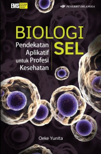 Image of Biologi Sel Pendekatan Aplikatif Untuk Profesi Kesehatan