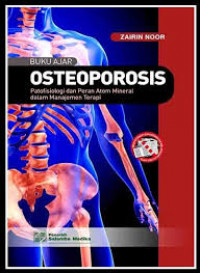 Image of Buku Ajar Osteoporosis: Patofisisologi Dan Peran Atom Mineral Dalam Manajemen Terapi