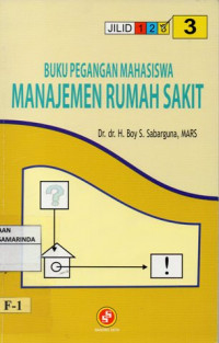 Image of Buku Pegangan Mahasiswa Manajemen Rumah Sakit jilid 3