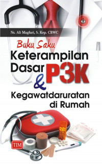 Image of Buku Saku Keterampilan Dasar dan P3K Kegawatdaruratan di Rumah