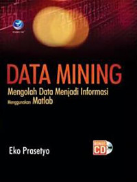 Image of Data Mining Mengolah Data Menjadi Informasi Menggunakan Matlab