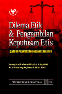 Image of Dilema Fisik & Pengambilan Keputusan Etis Dalam Praktik Keperawatan Jiwa