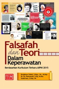 Image of Falsafah dan Teori Dalam Keperawatan Berdasarkan Kurikulum Terbaru AIPNI 2015