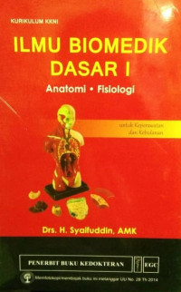 Image of Ilmu Biomedik Dasar 1 Anatomi & Fisiologi Untuk Keperawatan dan Kebidanan