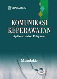 Image of Komunikasi Keperawatan Aplikasi Dalam Pelayanan