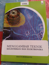 Image of Menggambar Teknik Kelistrikan Dan Elektronika