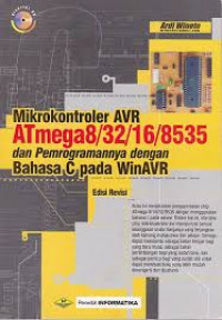 Image of Mikrokontroler AVR ATmega 8/32/16/8535 dan Pemrogramannya dengan Bahasa C pada WinAVR edisi Revisi