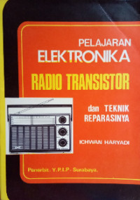 Image of Pelajaran Elektronika Radio Transistor dan Teknik Reparasinya