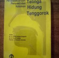 Image of Penatalaksanaan Penyakit Dan Kelainan Telinga - Hidung - Tenggorokan