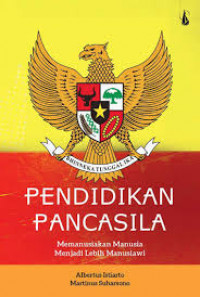 Image of Pendidikan Pancasila Memanusiakan Manusia Menjadi Lebih Manusiawi
