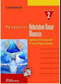Image of Pengantar Kebutuhan Dasar Manusia: aplikasi konsep dan proses keperawatan (Buku 2)
