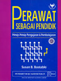 Image of Perawat Sebagai Pendidik : Prinsip -Prinsip Pengajaran & Pembelajaran