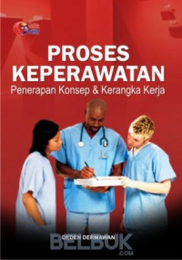 Image of Proses Keperawatan: Penerapan Konsep & Kerangka Kerja