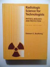 Image of Radiologic science for Technologists: physics, biology and protection (fourth edition)