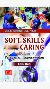 Image of Soft Skills Caring dalam Pelayanan Keperawatan Edisi 2