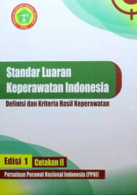 Image of Standar Luaran Keperawatan Indonesia: Definisi dan Kriteria Hasil Keperawatan