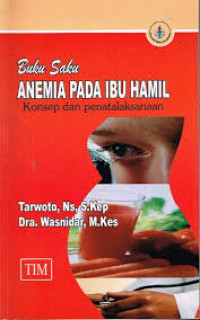 Image of Anemia pada Ibu Hamil Konsep dan Penatalaksanaan: buku saku