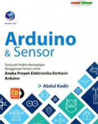 Image of Arduino dan Sensor: tuntunan praktis mempelajari penggunaan sensor untuk aneka proyek elektronika berbasis arduino