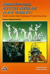Image of Ergonomi, Studi Gerak dan Waktu: teknik analisis untuk peningkatan produktivitas kerja