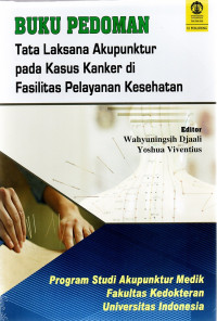 Image of Buku Pedoman Tata Laksana Akupunktur pada Kasus Kanker di Fasilitas Pelayanan Kesehatan