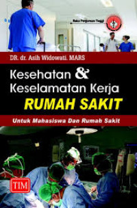 Image of Kesehatan dan Keselamatan Kerja Rumah Sakit, untuk Mahasiswa dan Rumah Sakit