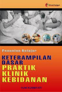 Image of Keterampilan Dasar Praktik Klinik Kebidanan: penuntun dasar