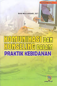 Image of Komunikasi dan Konseling dalam Praktik Kebidanan
