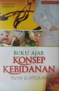 Image of Konsep Kebidanan: teori & aplikasi: buku ajar
