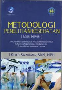 Image of Metodologi Penelitian Kesehatan: tuntunan praktis pembuatan proposal penelitian untuk mahasiswa keperawatan kebidanan dan profesi bidang kesehatan lainnya