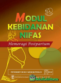 Image of Modul Kebidanan Nifas: hemoragi postpartum