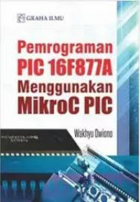 Image of Pemrogramana PIC 16F877A Menggunakan MikroC PIC