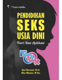 Image of Pendidikan Seks Usia Dini ; Teori dan Aplikasi