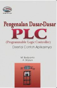 Image of Pengenalan Dasar-dasar PLC (Programmable Logic Controller): disertai contoh aplikasinya