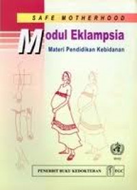 Image of Safe Motherhood, Modul Eklampsia-Materi Pendidikan Kebidanan