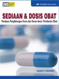 Image of Sediaan & Dosis Obat: panduan penghitungan dosis dan dasar-dasar pemberian obat