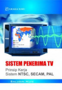 Image of Sistem Penerima TV: prinsip kerja sistem NTSC, SECAM, PAL