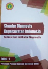Image of Standar Diagnosis Keperawatan Indonesia: definisi dan indikator diagnostik