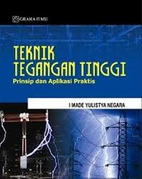 Image of Teknik Tegangan Tinggi: prinsip dan aplikasi praktis